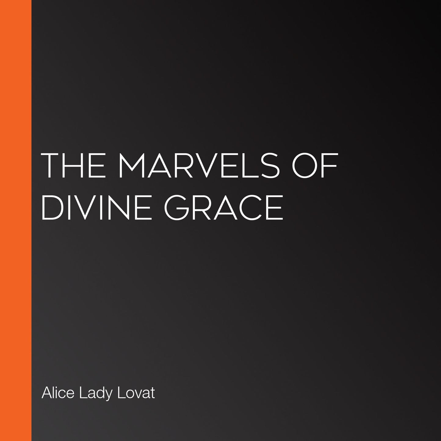 The Marvels of Divine Grace