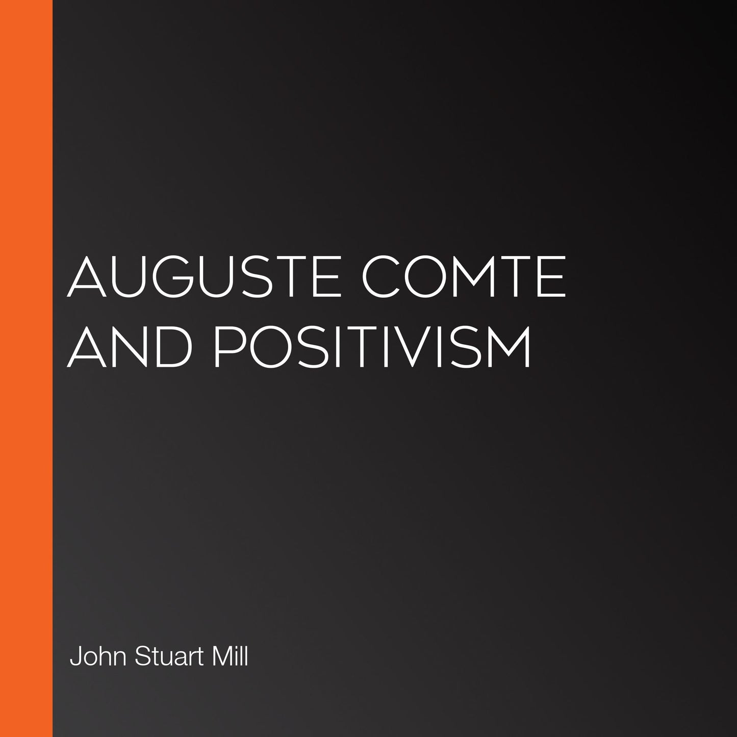 Auguste Comte and Positivism