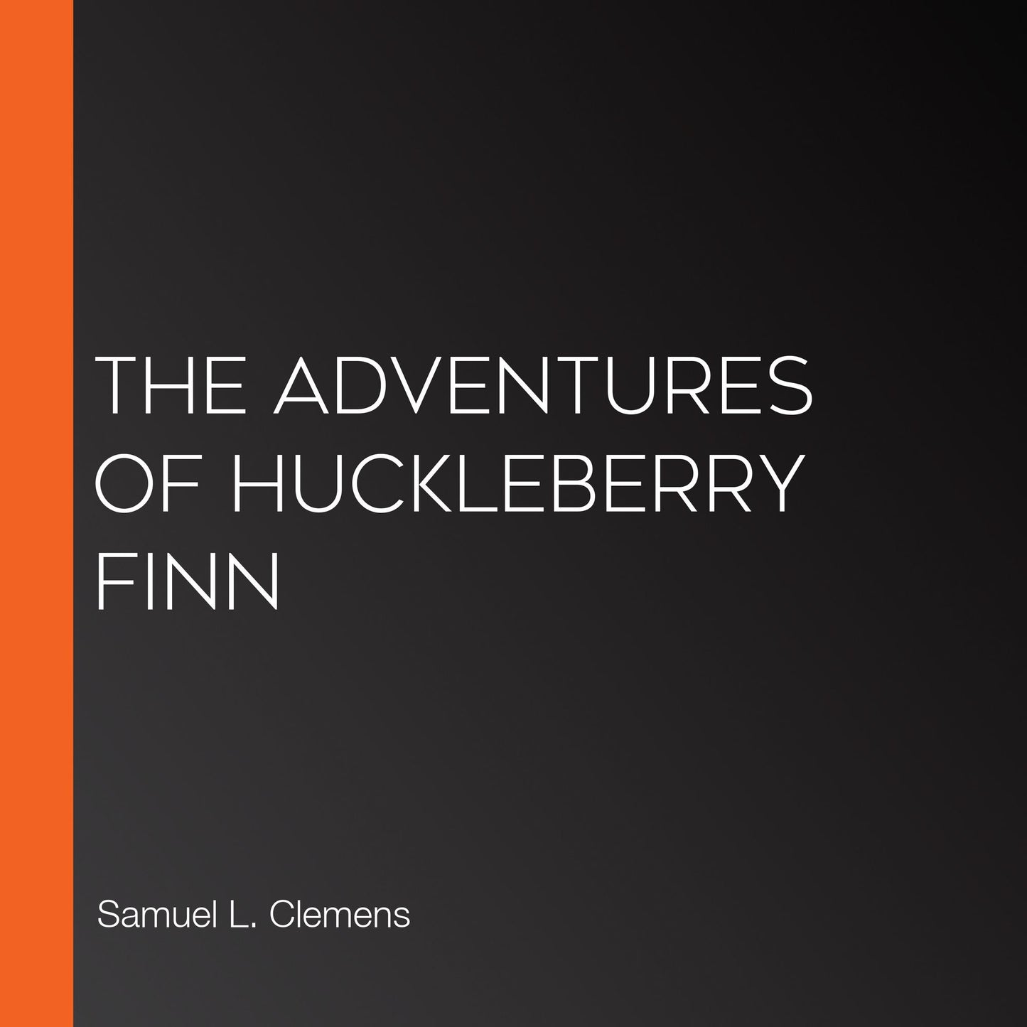 The Adventures of Huckleberry Finn