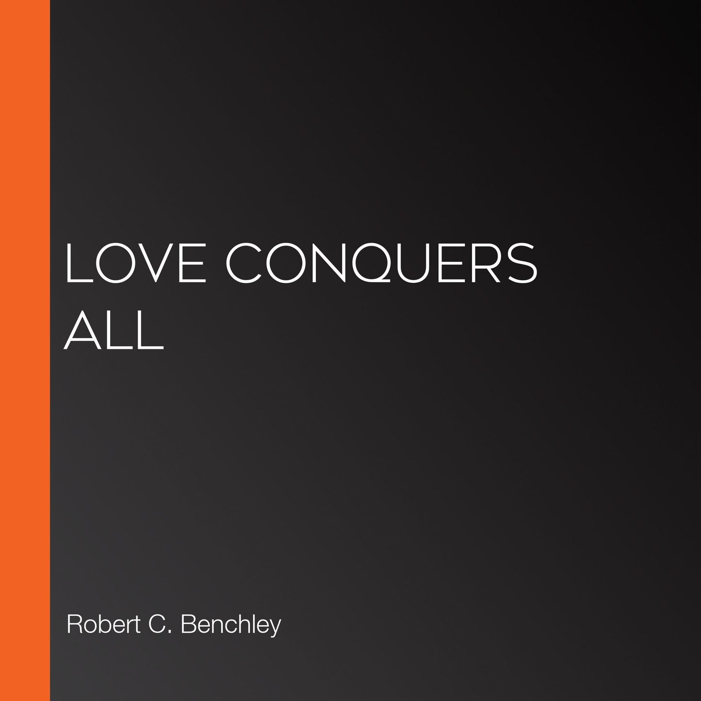 Love Conquers All