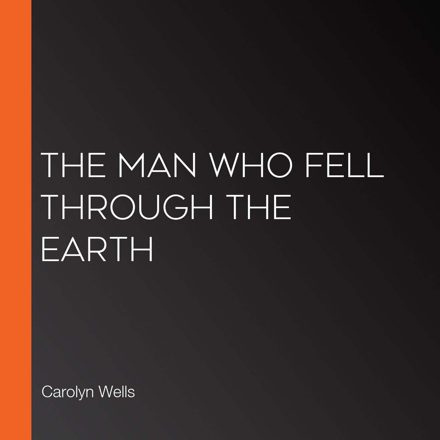 The Man Who Fell Through the Earth