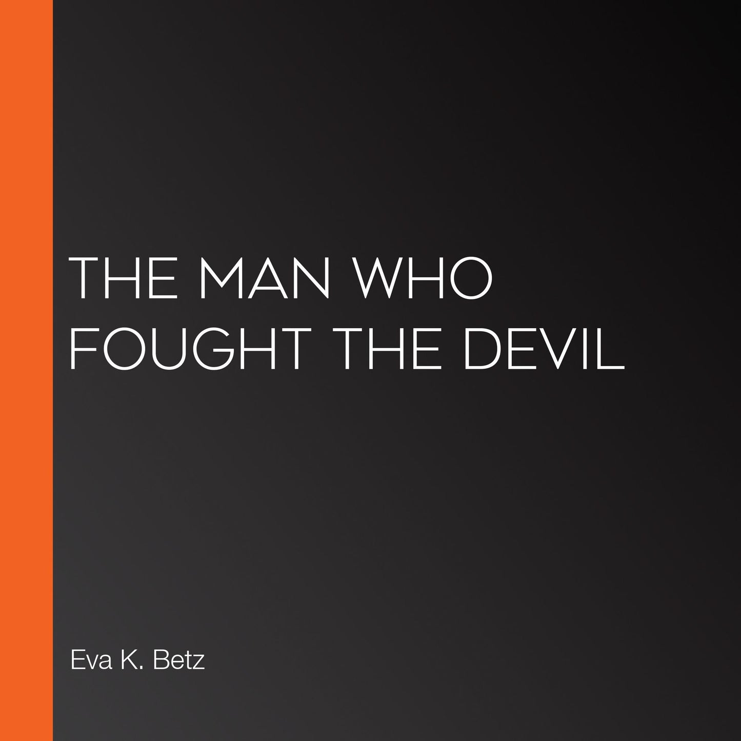 The Man Who Fought the Devil