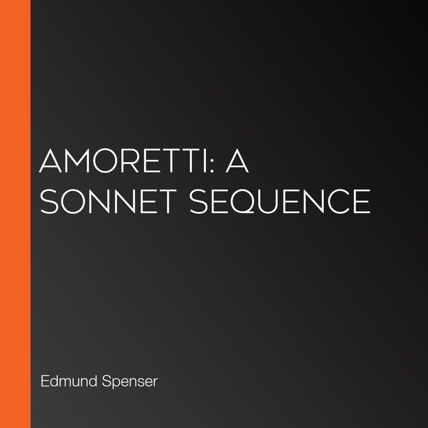 Amoretti: A sonnet sequence