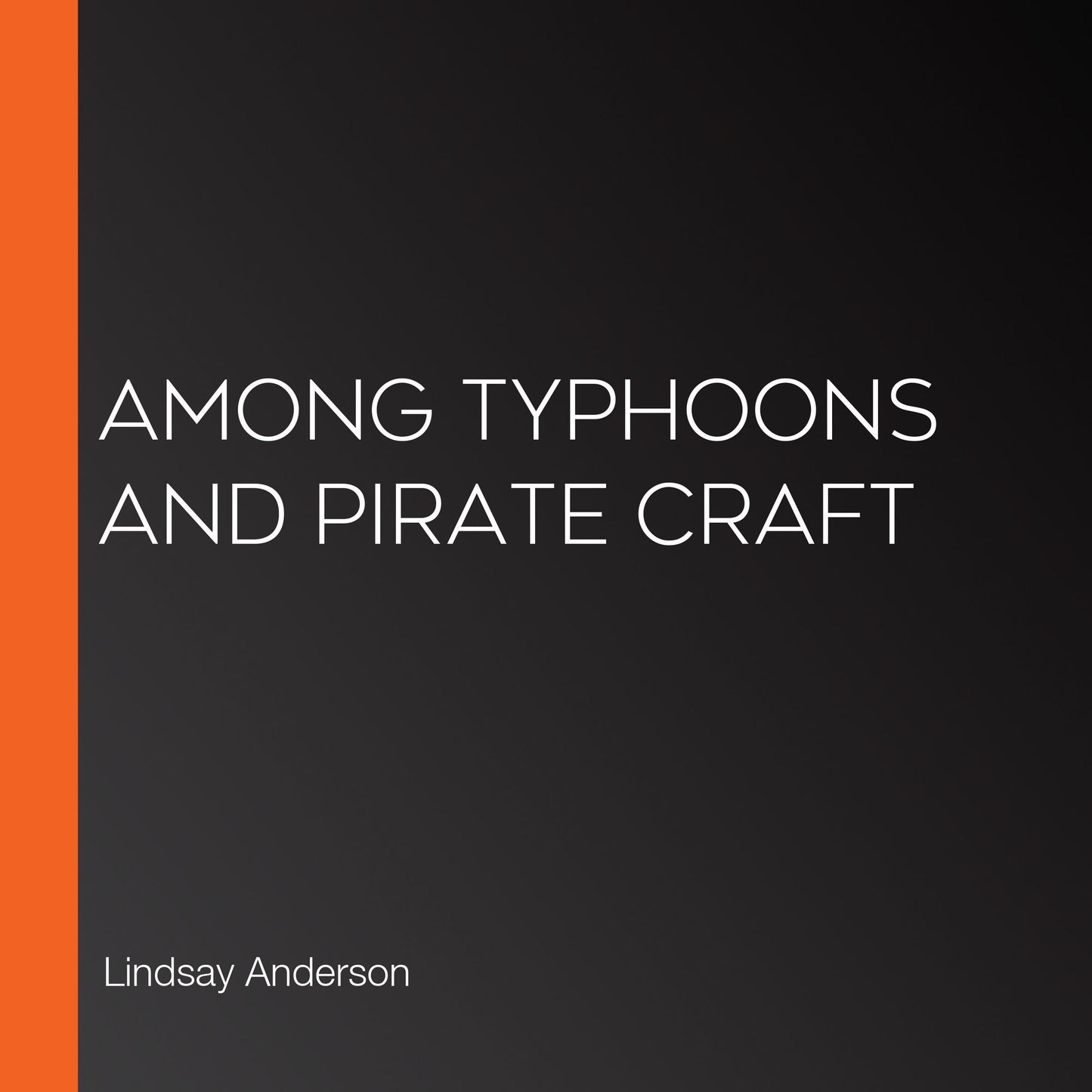 Among Typhoons And Pirate Craft