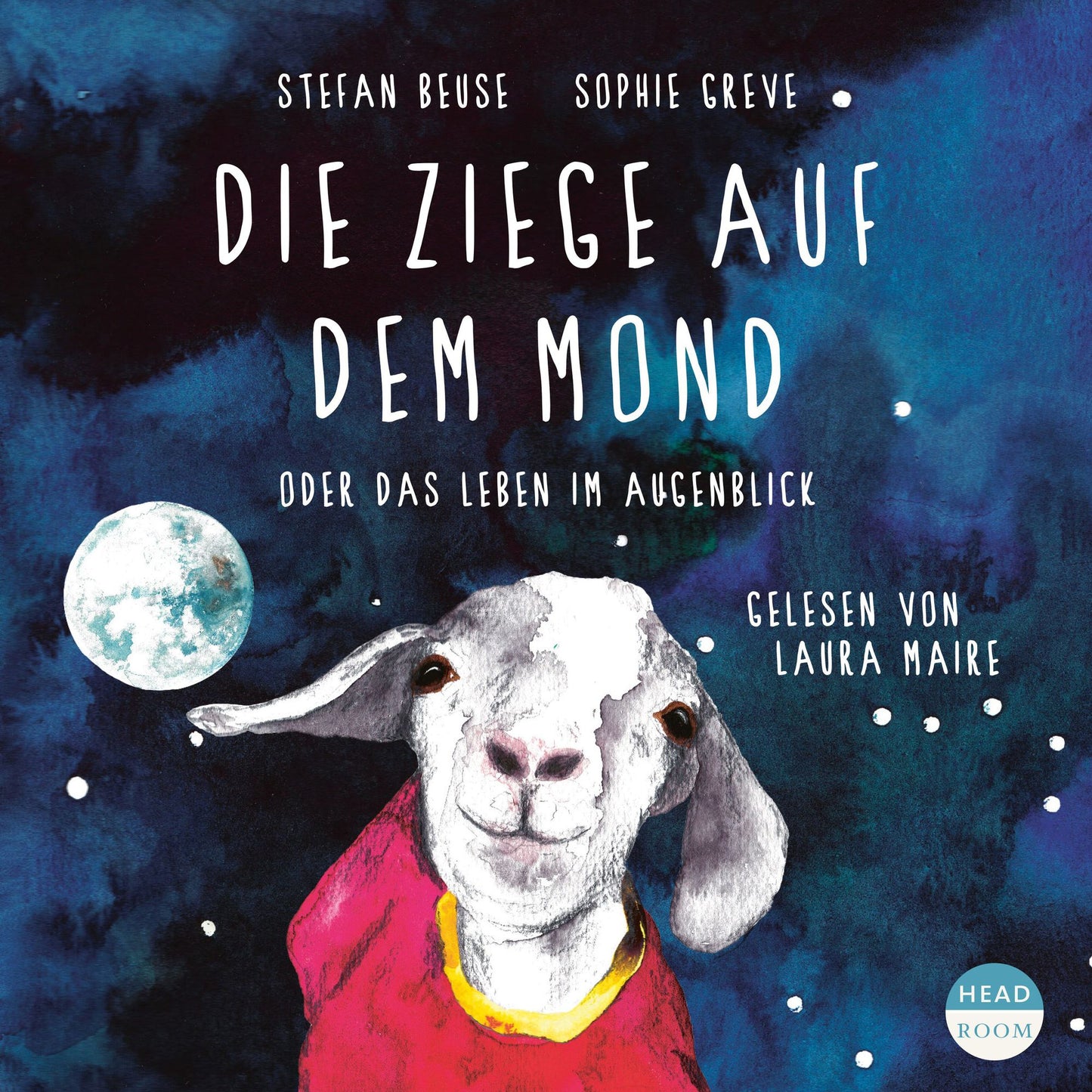 Die Ziege auf dem Mond - oder Das Leben im Augenblick (Hörbuch mit Musik)