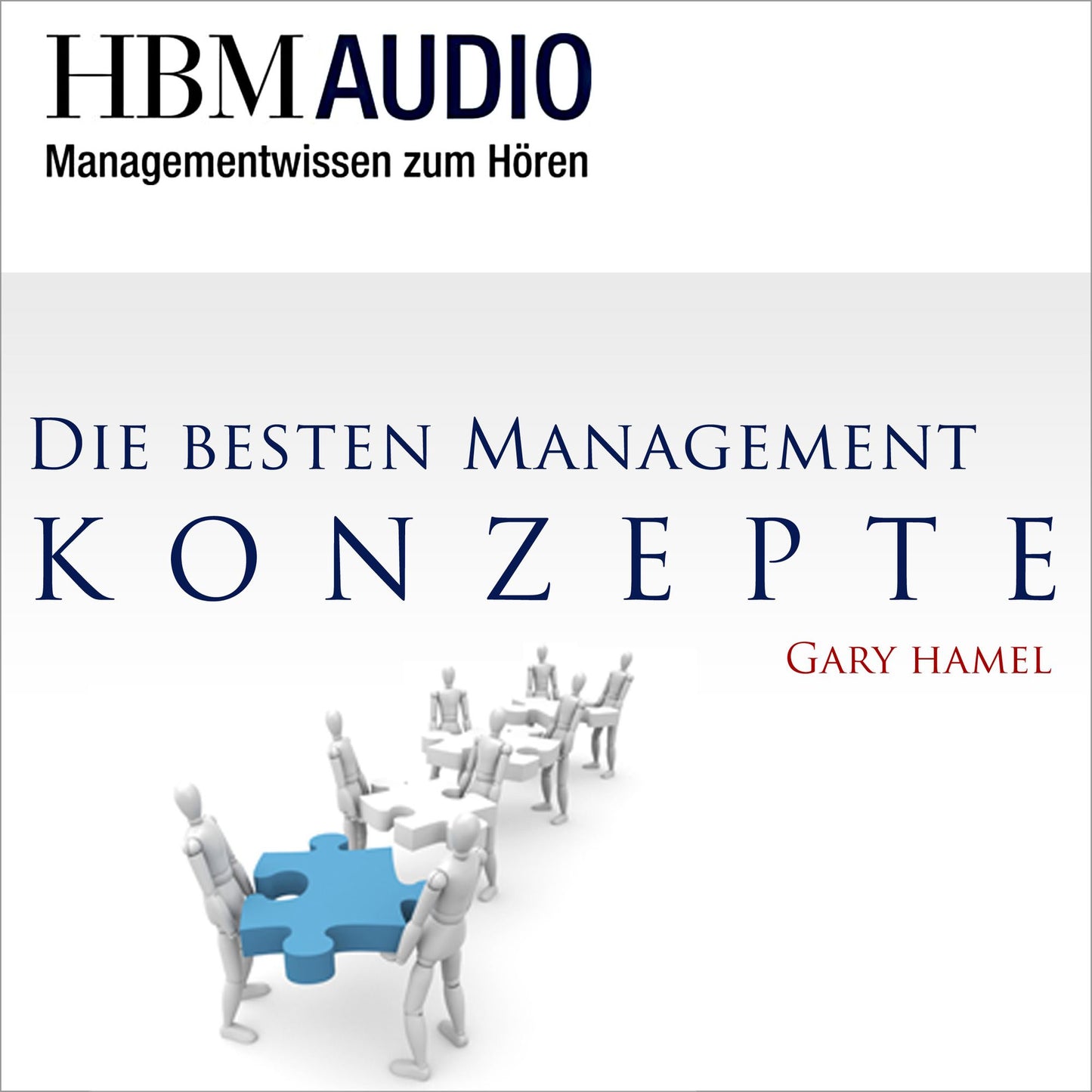 Die besten MANAGEMENT-KONZEPTE : HBM Audio - Managementwissen zum Hören