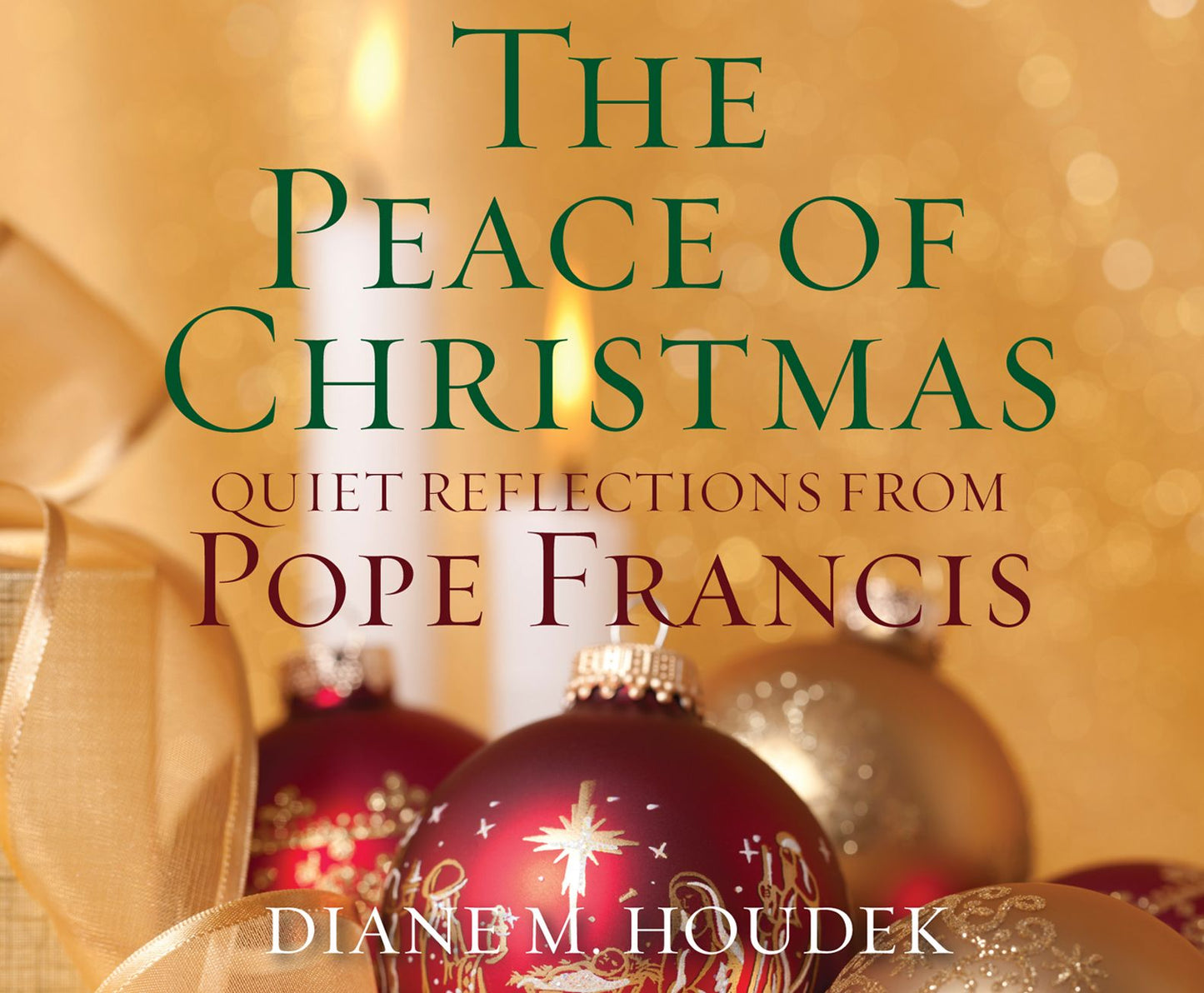 The Peace of Christmas: Quiet Reflections with Pope Francis