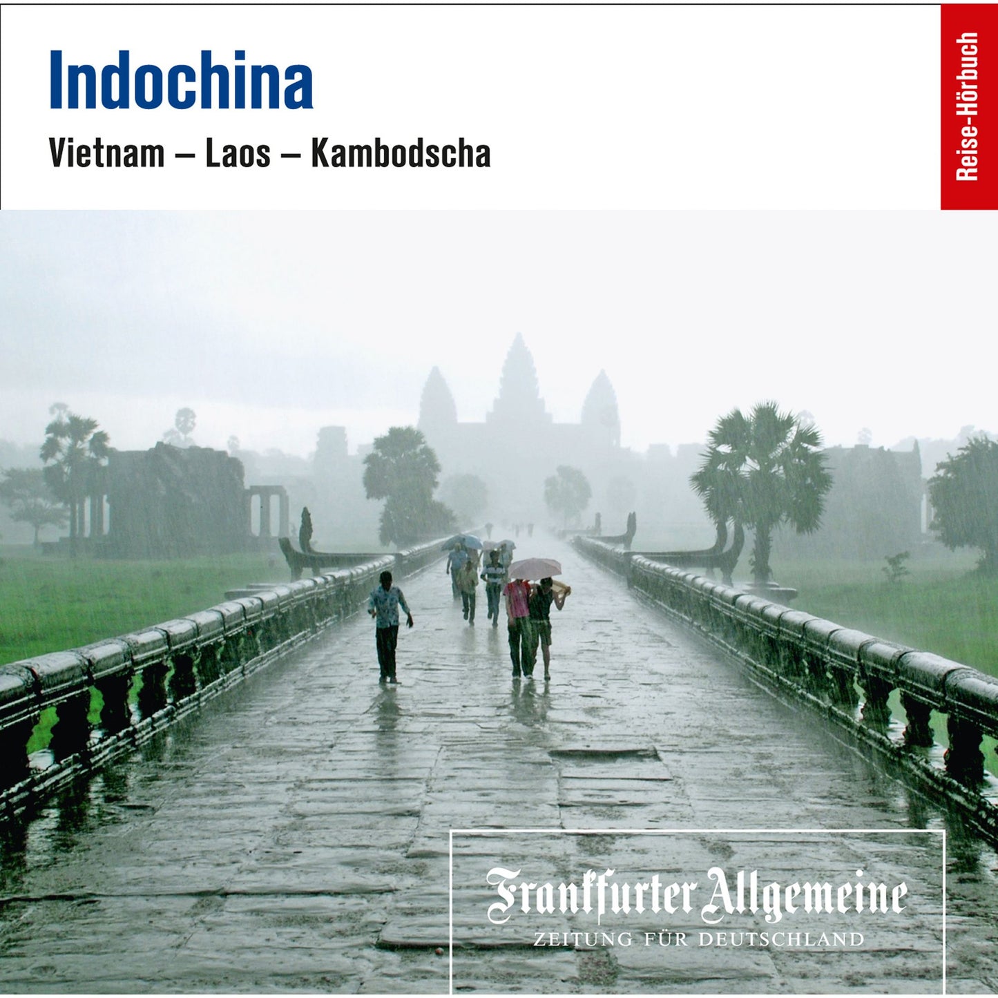 Indochina: Vietnam - Laos - Kambodscha