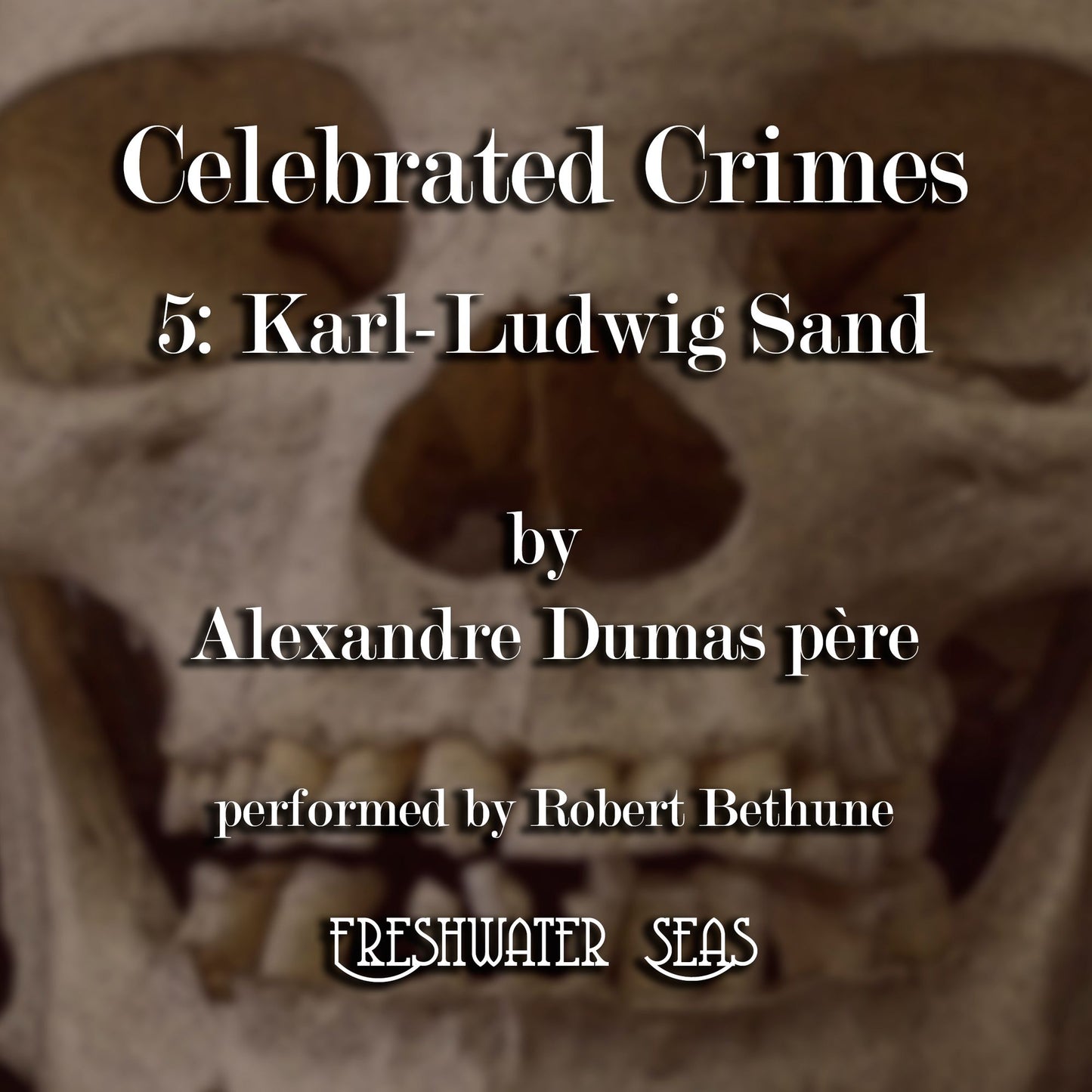 Karl-Ludwig Sand: Celebrated Crimes, Book 5