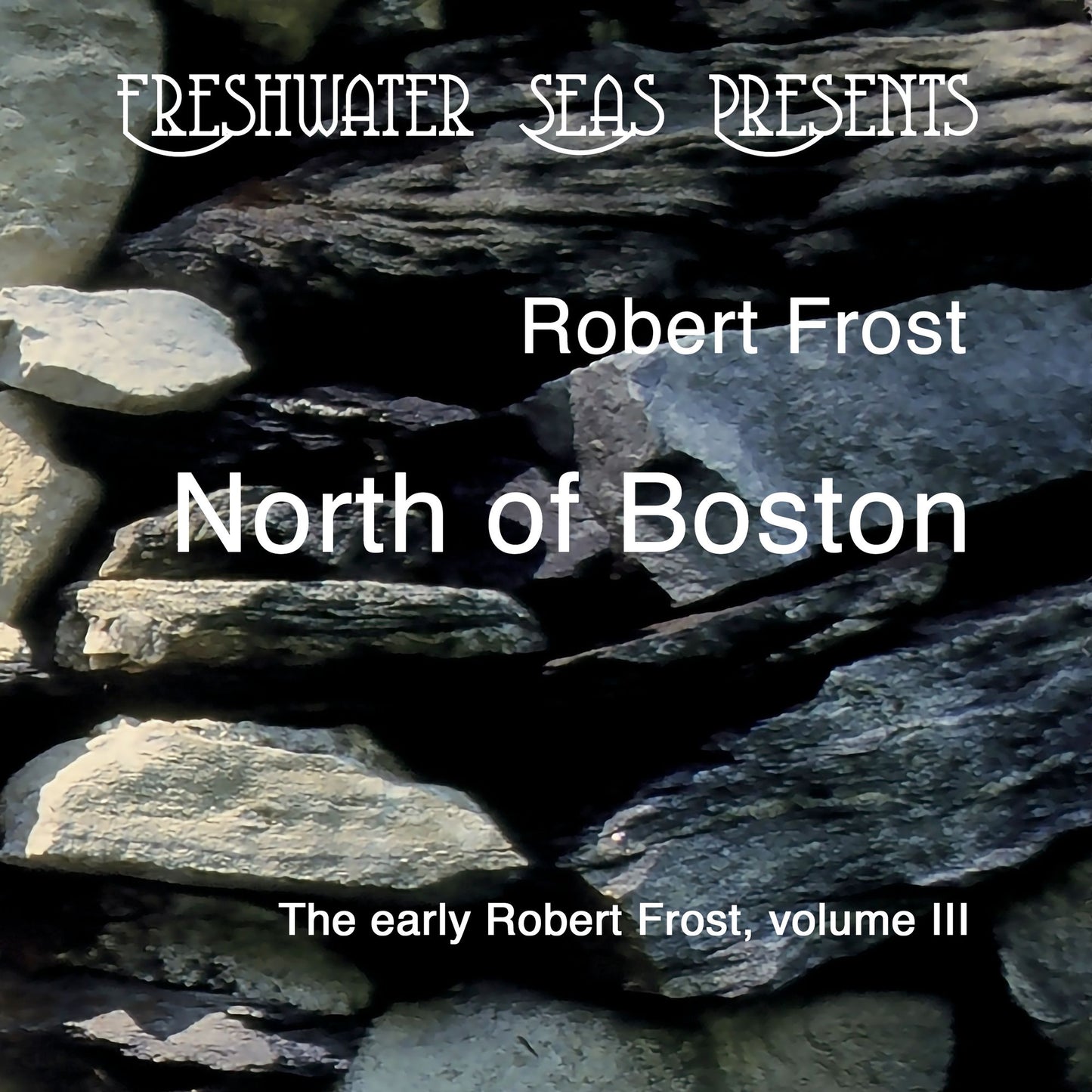 North of Boston: Early Poetry of Robert Frost