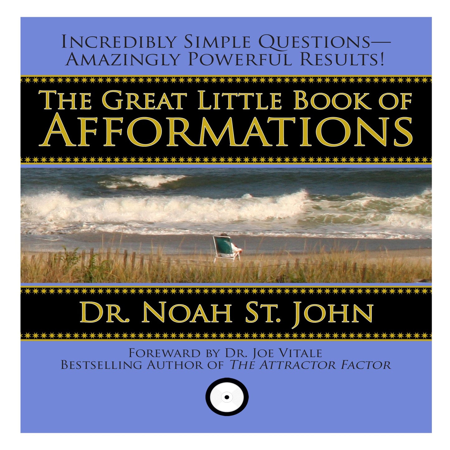 The Great Little Book of Afformations: Incredibly Simple Questions - Amazingly Powerful Results!
