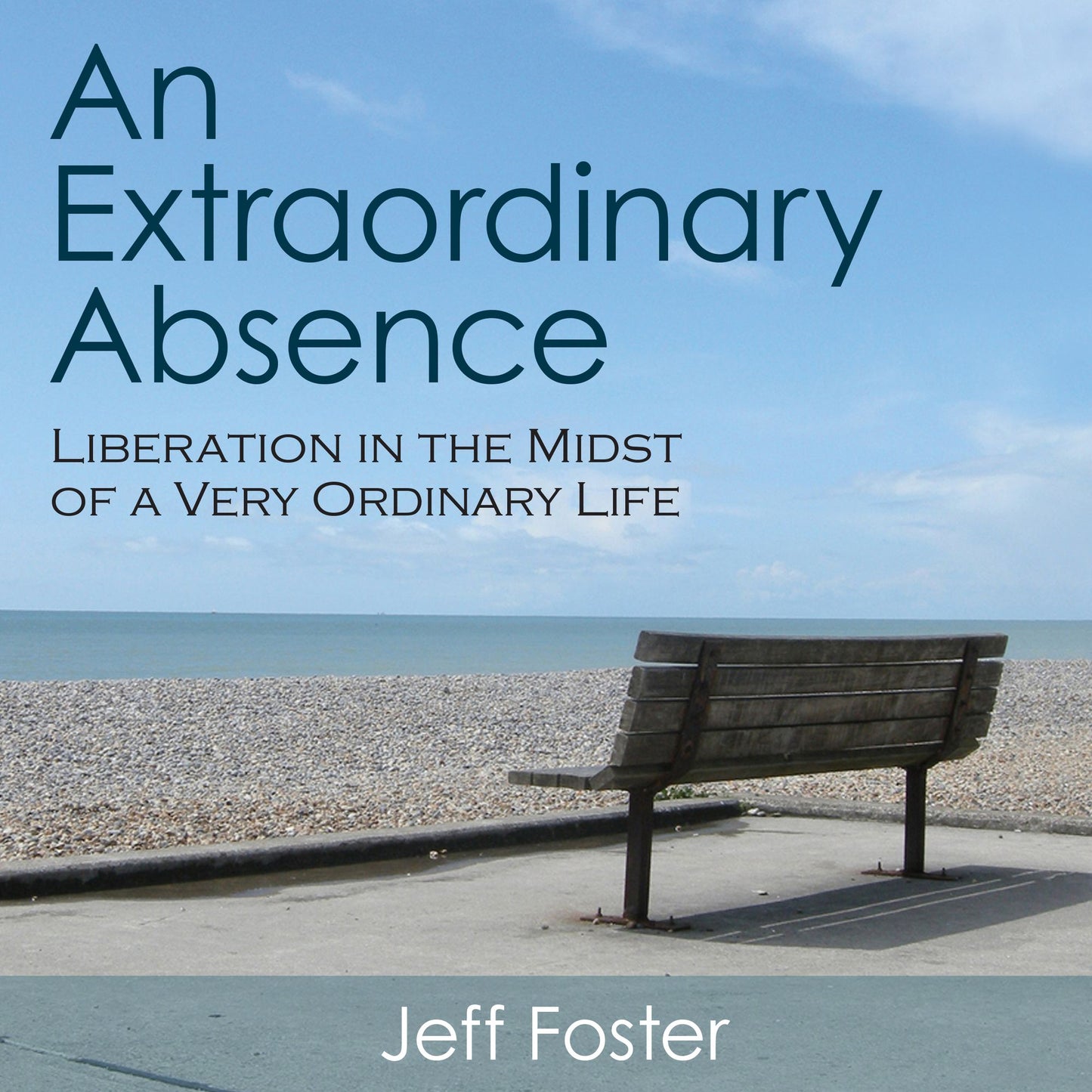 An Extraordinary Absence: Liberation in the Midst of a Very Ordinary Life