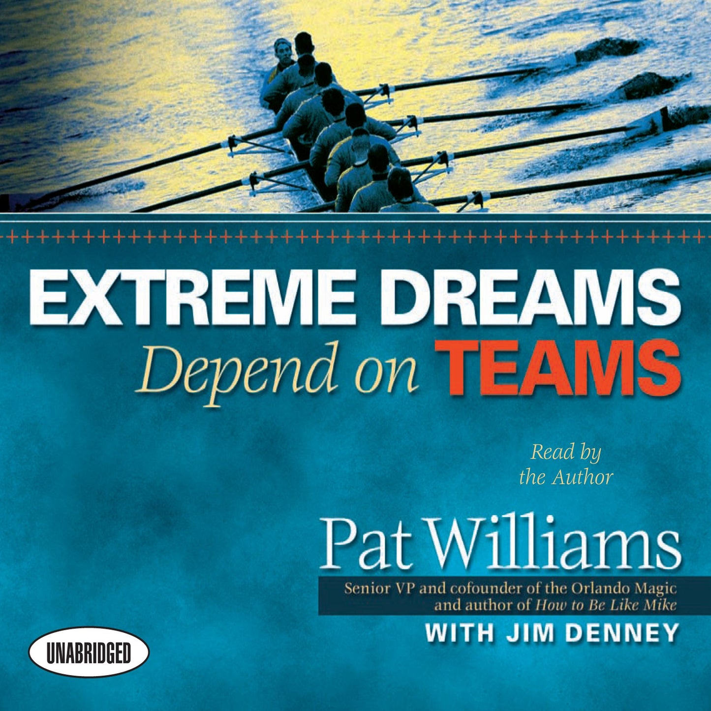 Extreme Dreams Depend on Teams: Foreword by Doc Rivers and Patrick Lencioni