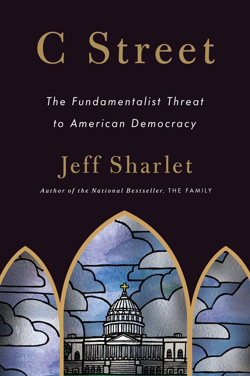 C Street: The Fundamentalist Threat to American Democracy