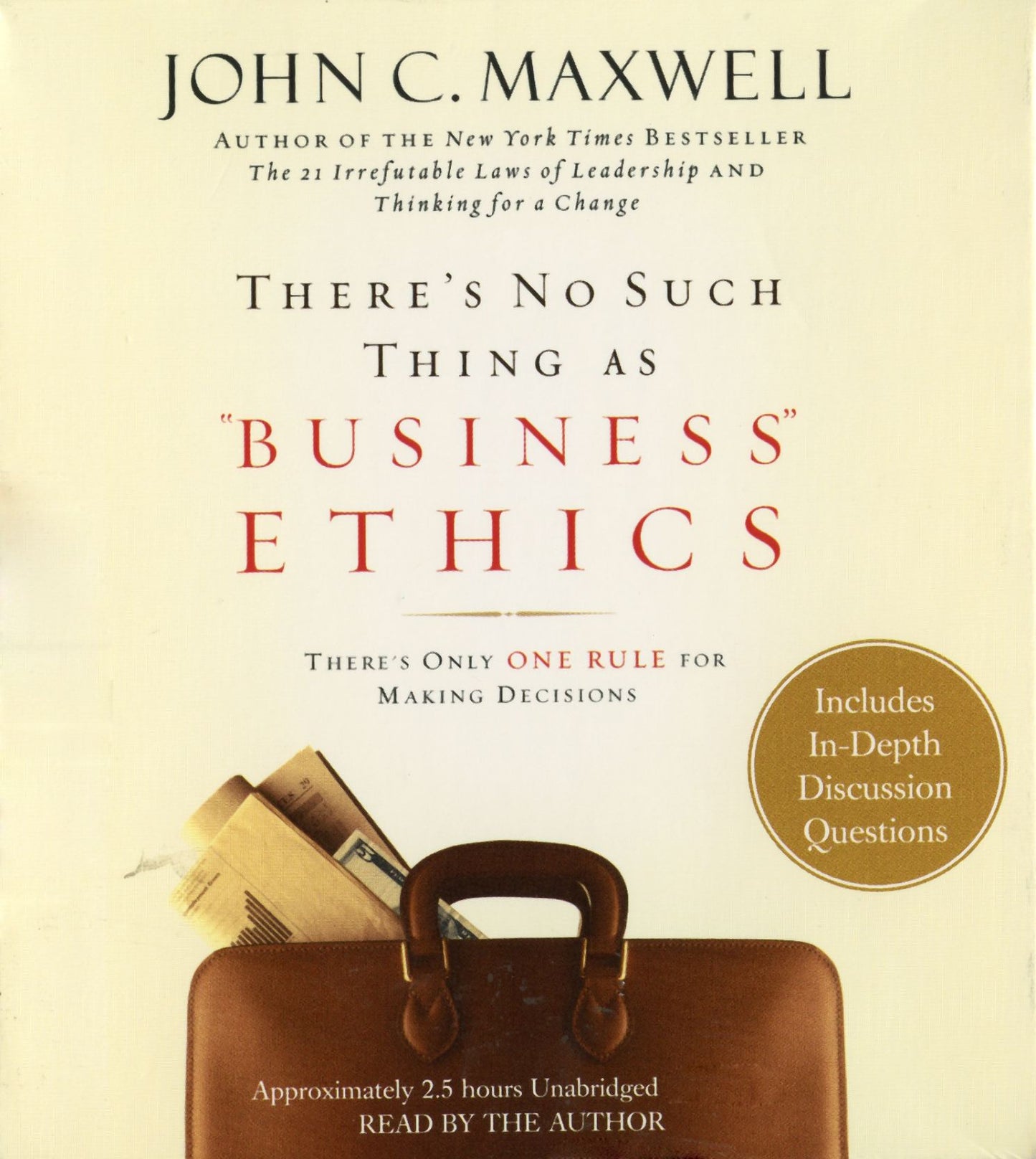 There's No Such Thing as "Business" Ethics: There's Only One Rule for Making Decisions