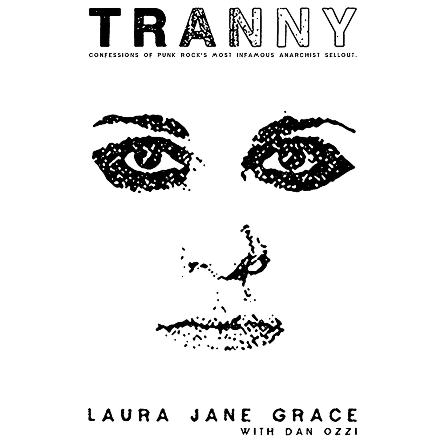 Tranny: Confessions of Punk Rock's Most Infamous Anarchist Sellout