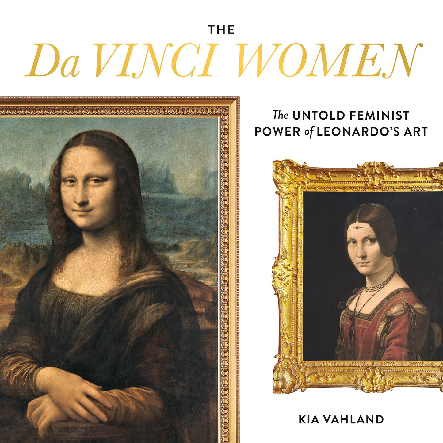 The Da Vinci Women : The Untold Feminist Power of Leonardo's Art