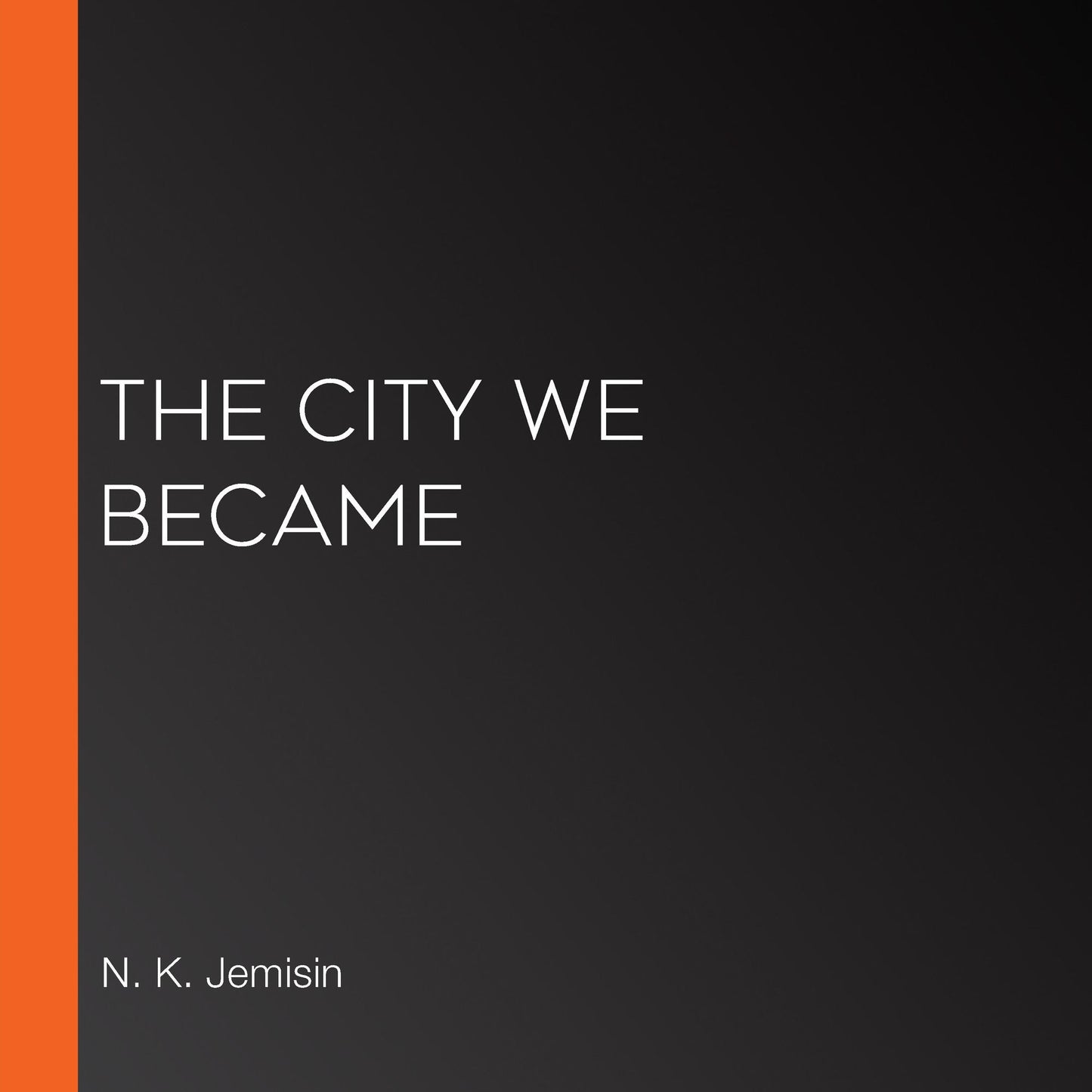 The City We Became : A Novel