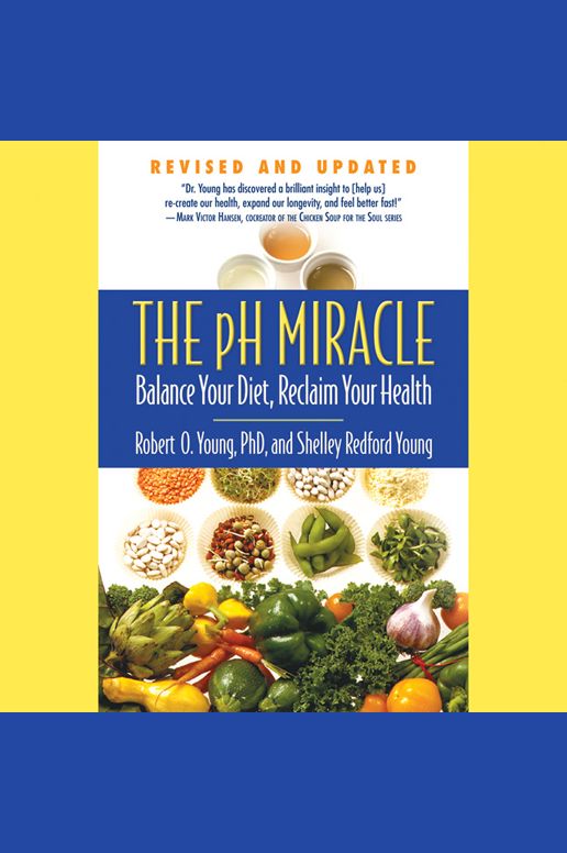 The pH Miracle: Balance Your Diet, Reclaim Your Health