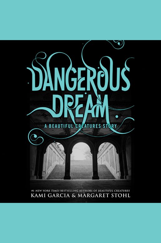 Dangerous Dream: A Beautiful Creatures Story