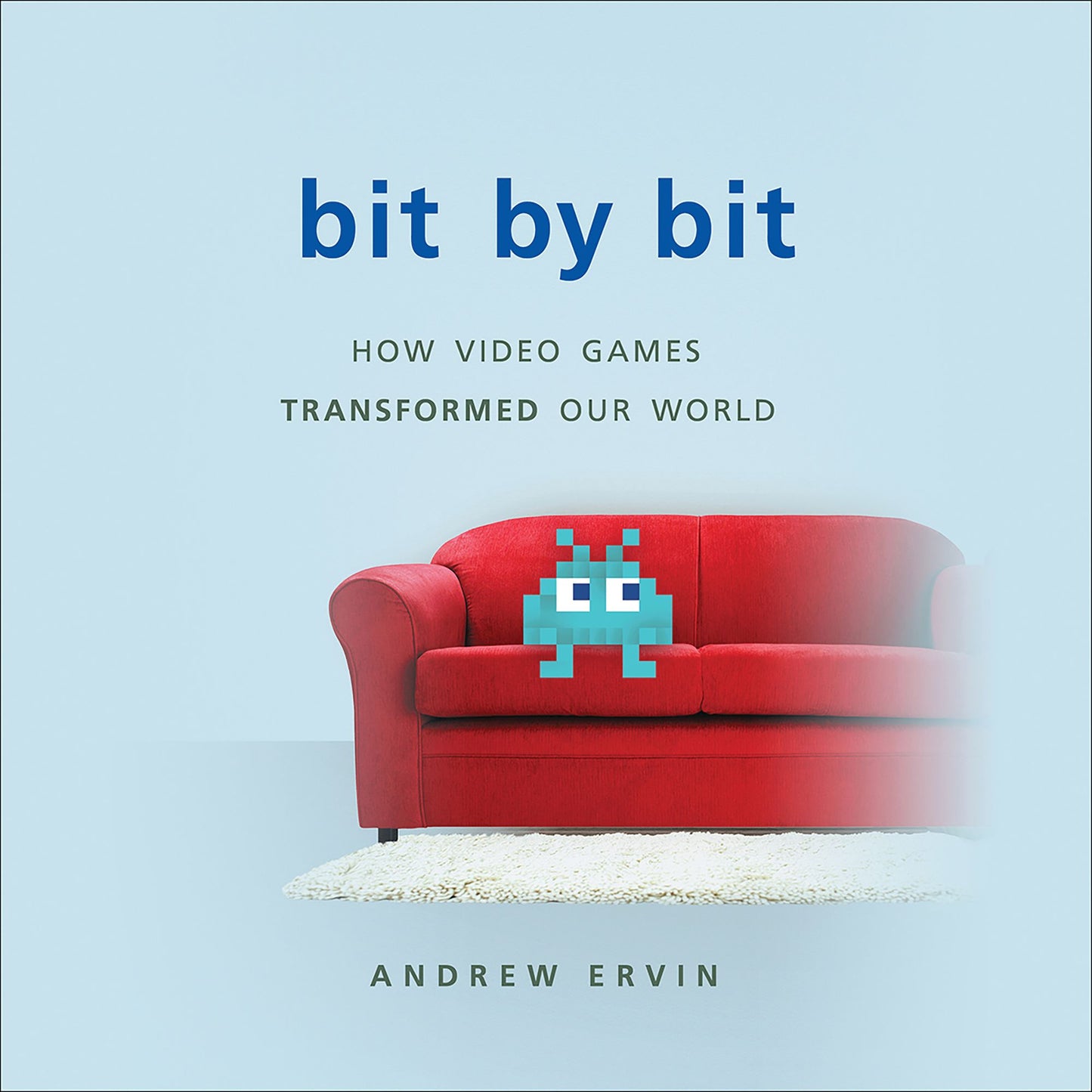 Bit by Bit: How Video Games Transformed Our World
