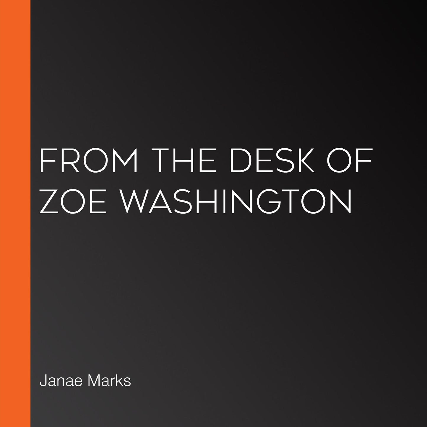 From the Desk of Zoe Washington