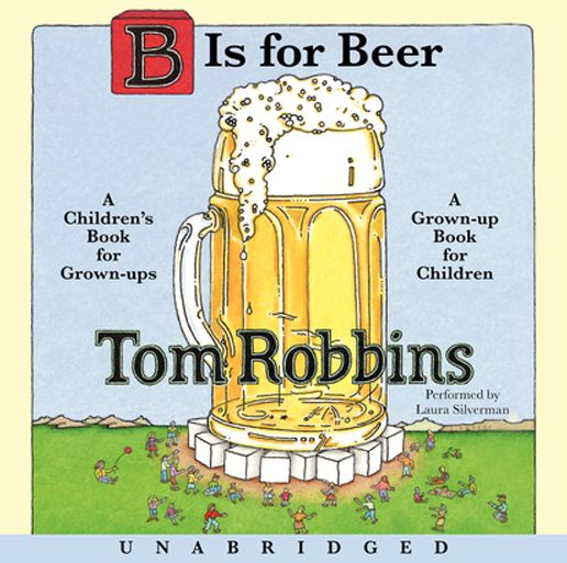 B is for Beer: A Children's Book for Grown-upsÂ¿A Grown-up Book for Children
