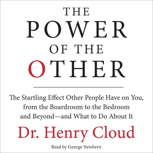 The Power of the Other: The startling effect other people have on you, from the boardroom to the bedroom and beyond-and what to do about it