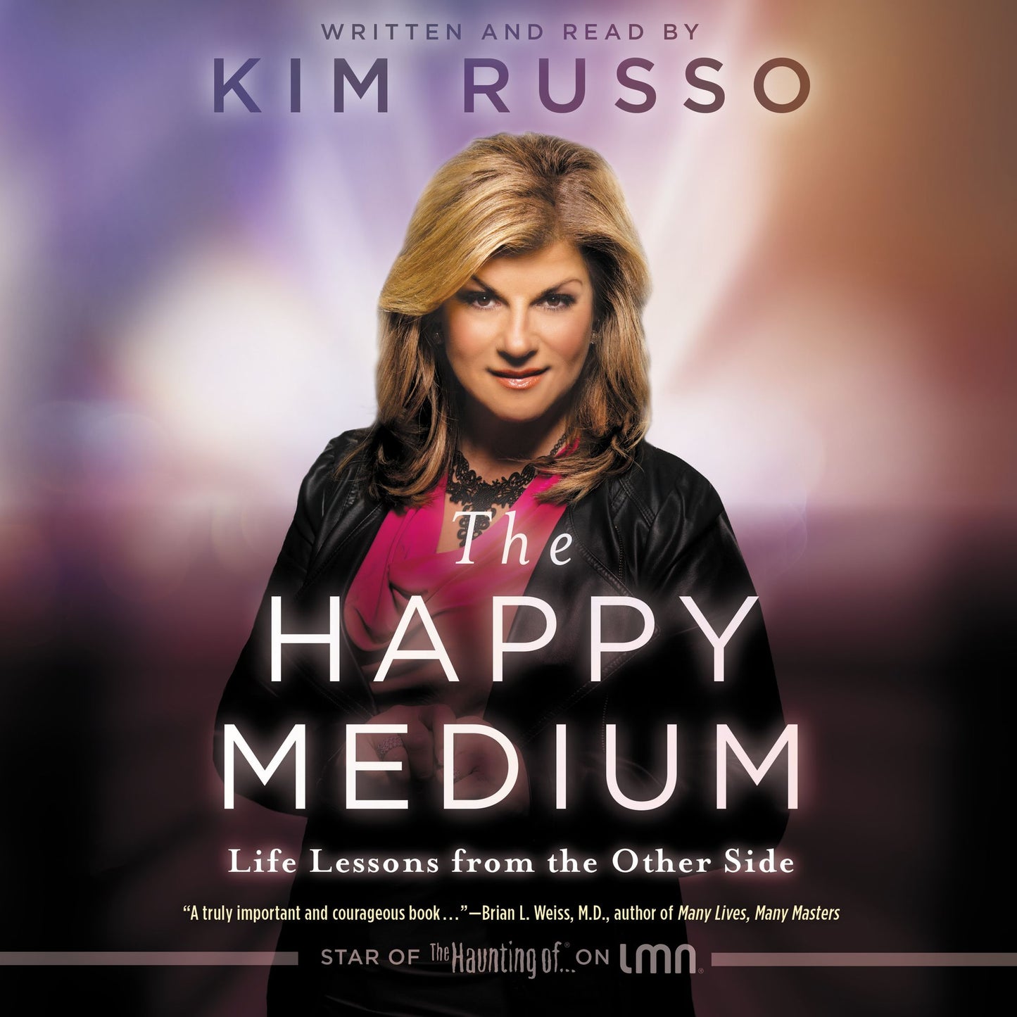 The Happy Medium : Life Lessons from the Other Side