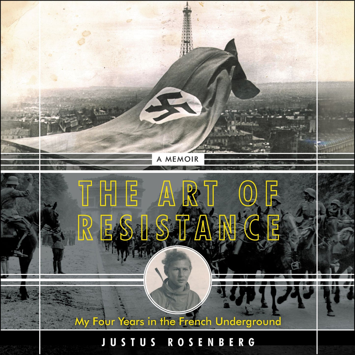 Unti Rosenberg Memoir: My Four Years in the French Underground: A Memoir