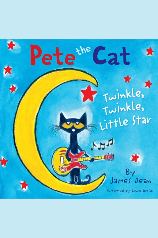 Pete the Cat: Twinkle, Twinkle, Little Star