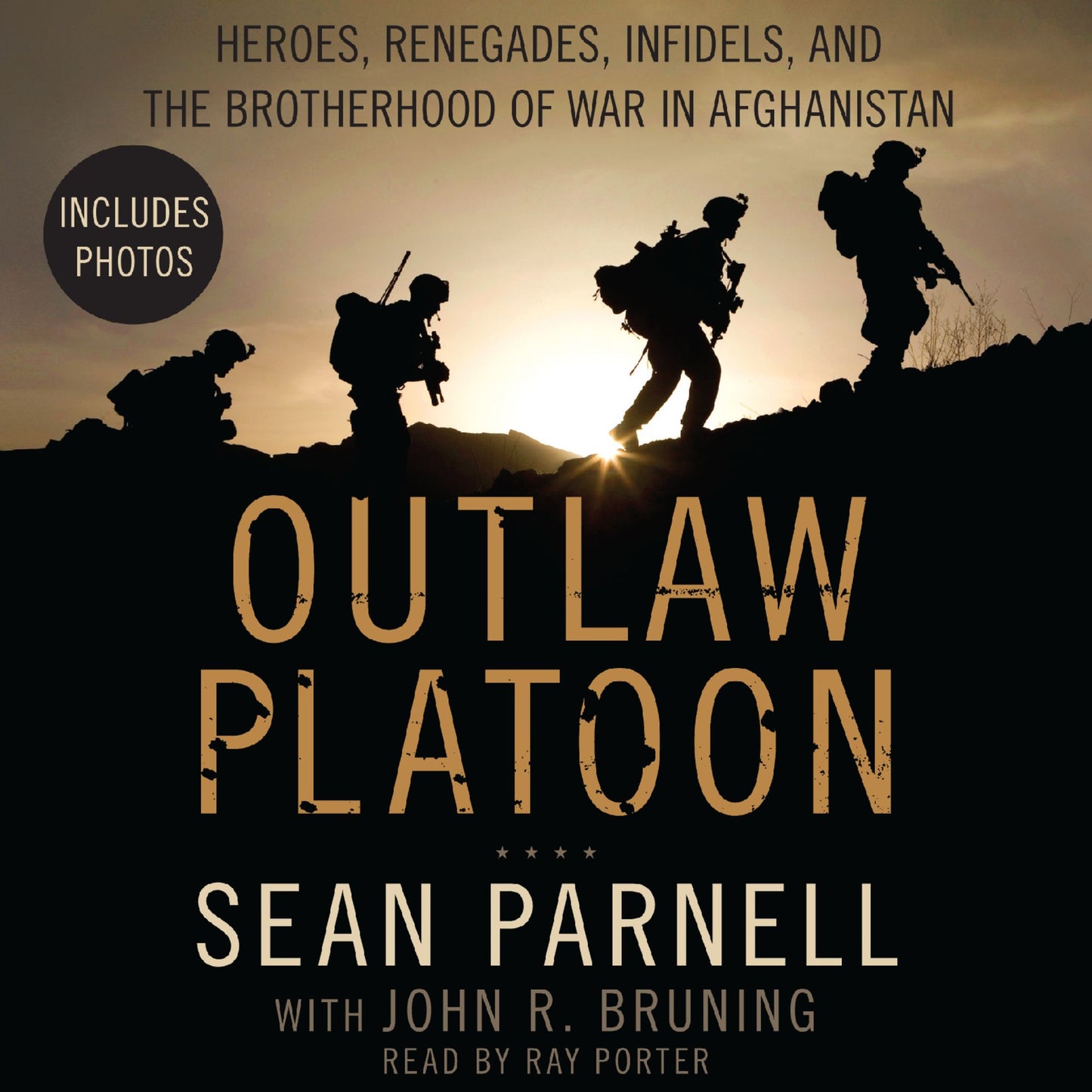 Outlaw Platoon : Heroes, Renegades, Infidels, and the Brotherhood of War in Afghanistan