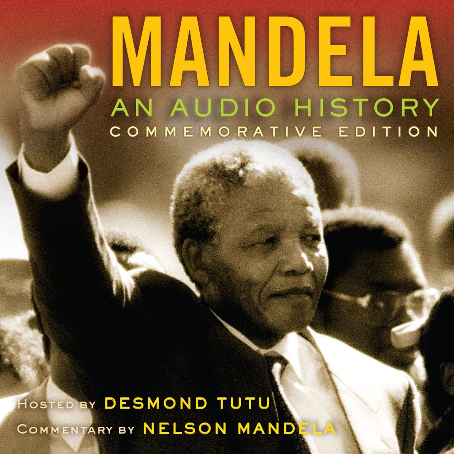 Mandela: An Audio History: Commemorative Edition