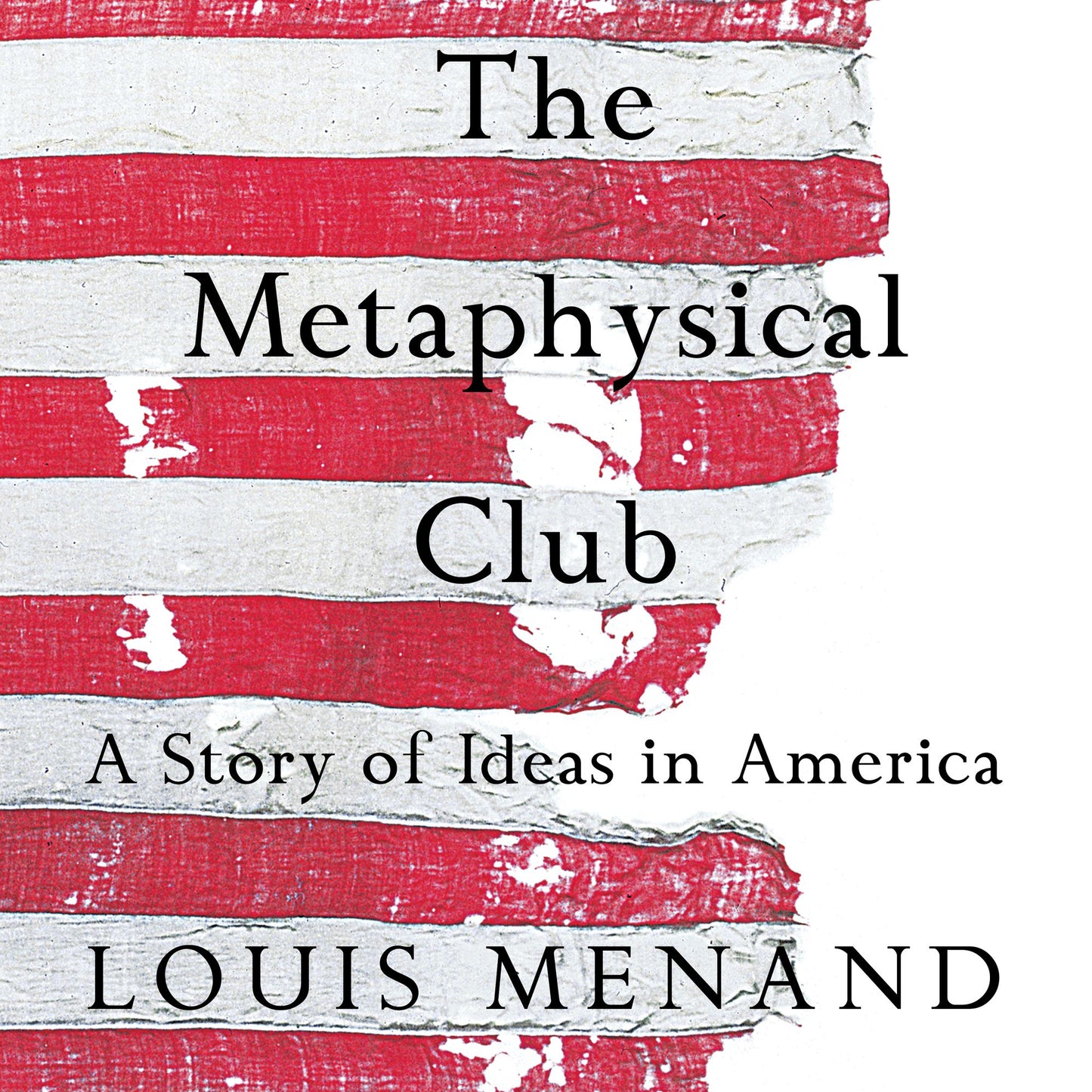 The Metaphysical Club: A Story of Ideas in America (Abridged)