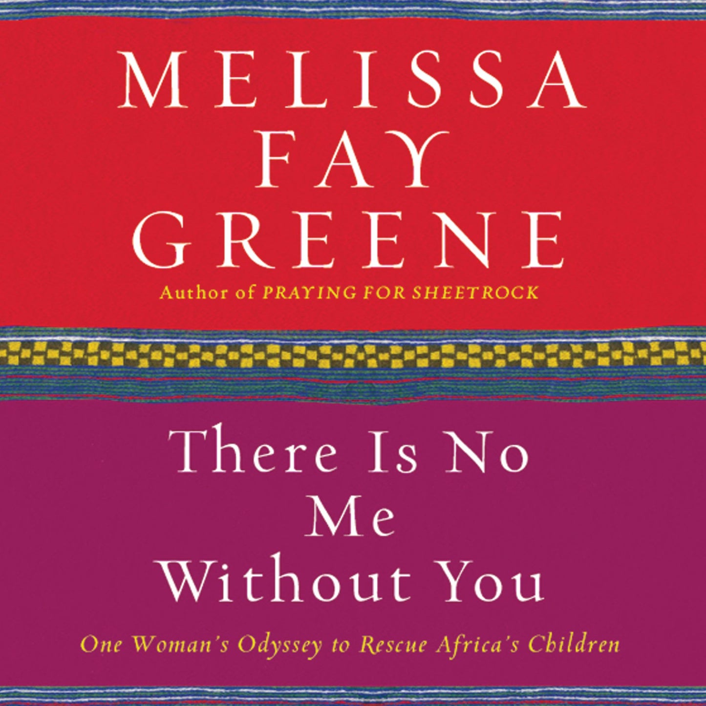 There Is No Me Without You: One Woman's Odyssey to Rescue Africa's Children