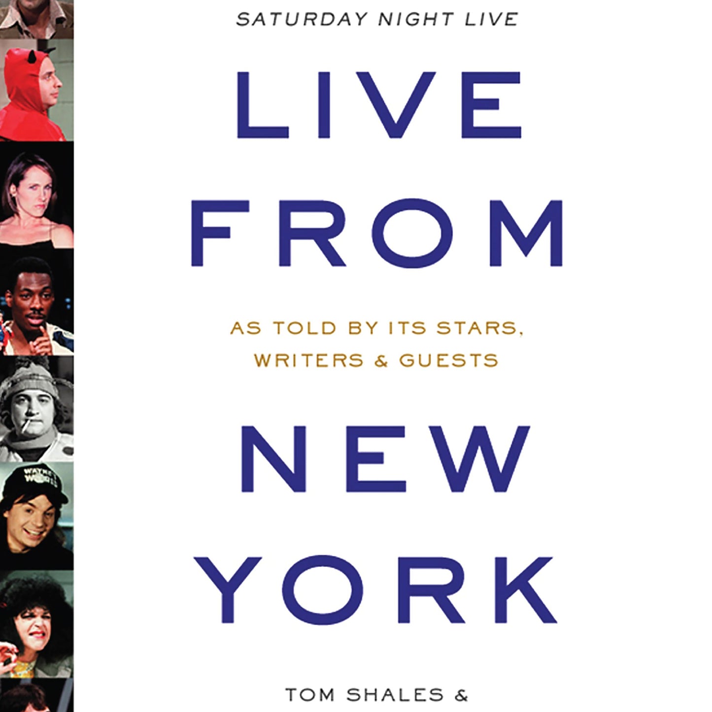 Live from New York: An Uncensored History of Saturday Night Live (Abridged)