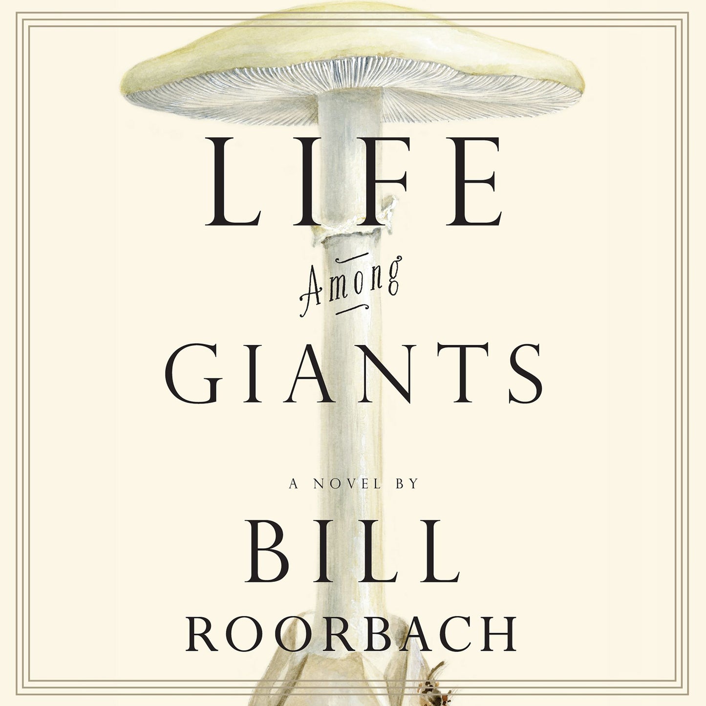 Life Among Giants: A Novel By
