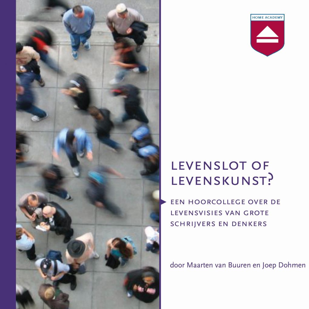 Levenslot of Levenskunst?: Hoorcollege over De Levensvisies Van Grote Denkers En Schrijvers