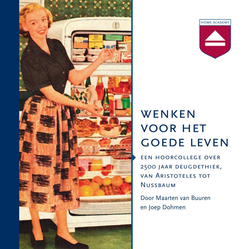 Wenken voor het goede leven: Een Hoorcollege over 2500 Jaar Deugdethiek, Van Aristoteles Tot Nussbaum