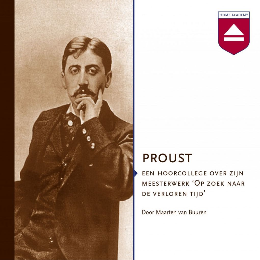 Proust: Een Hoorcollege over Zijn Meesterwerk Op Zoek Naar De Verloren Tijd