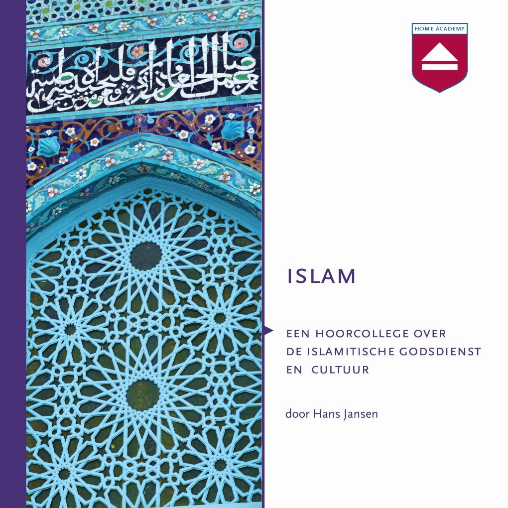 Islam: Een Hoorcollege over De Islamitische Godsdienst En Cultuur