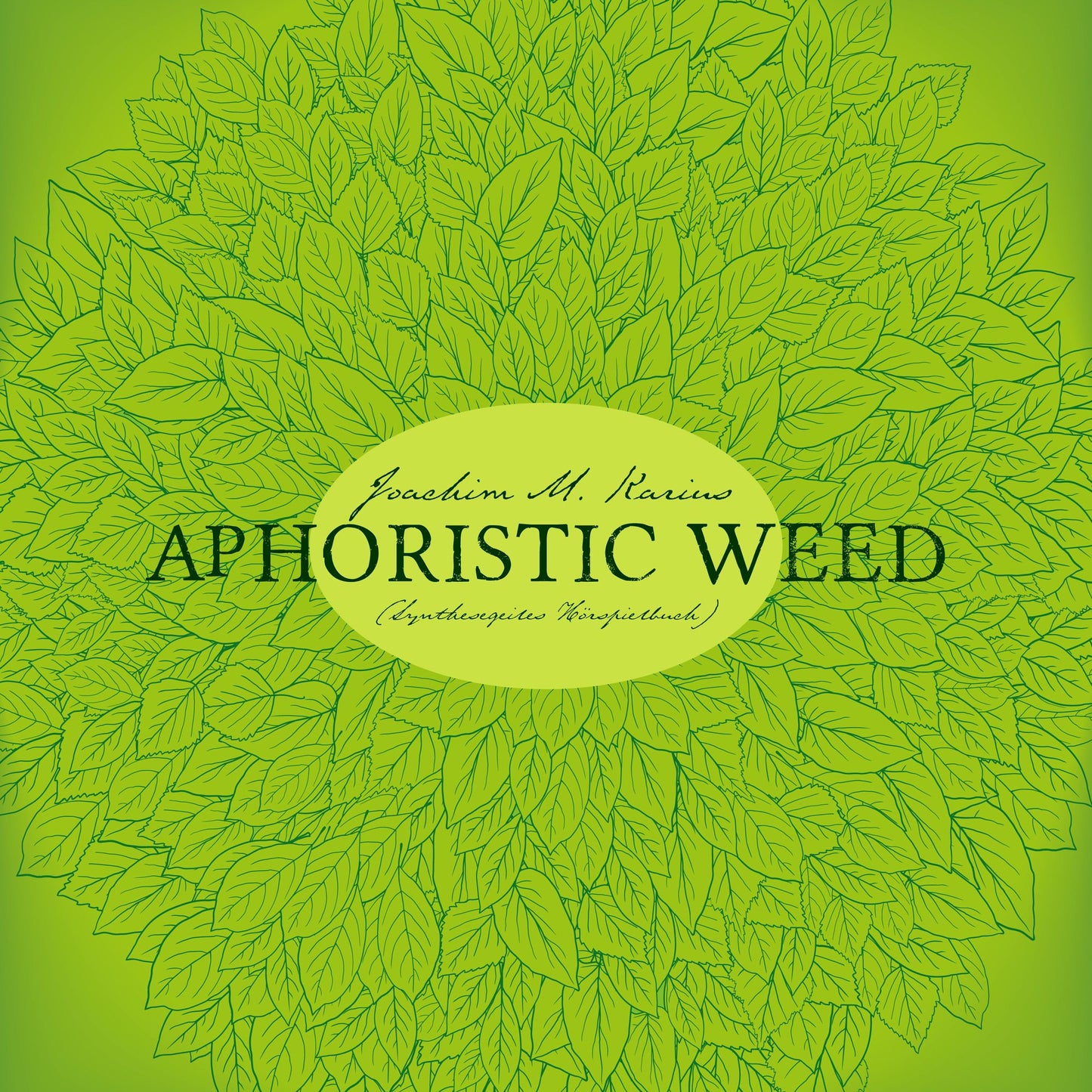 Aphoristic Weed: Synthesegeiles Hörspielbuch