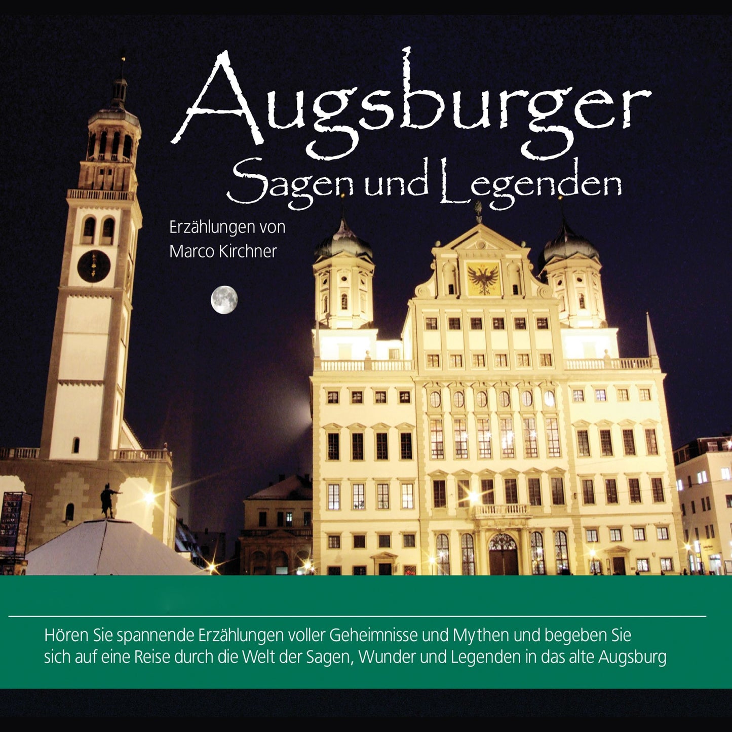 Augsburger Sagen und Legenden: Stadtsagen und Geschichte der Stadt Augsburg