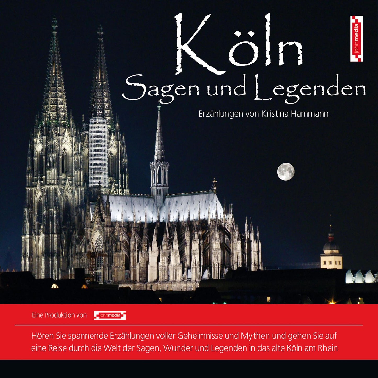 Köln Sagen und Legenden: Stadtsagen Köln
