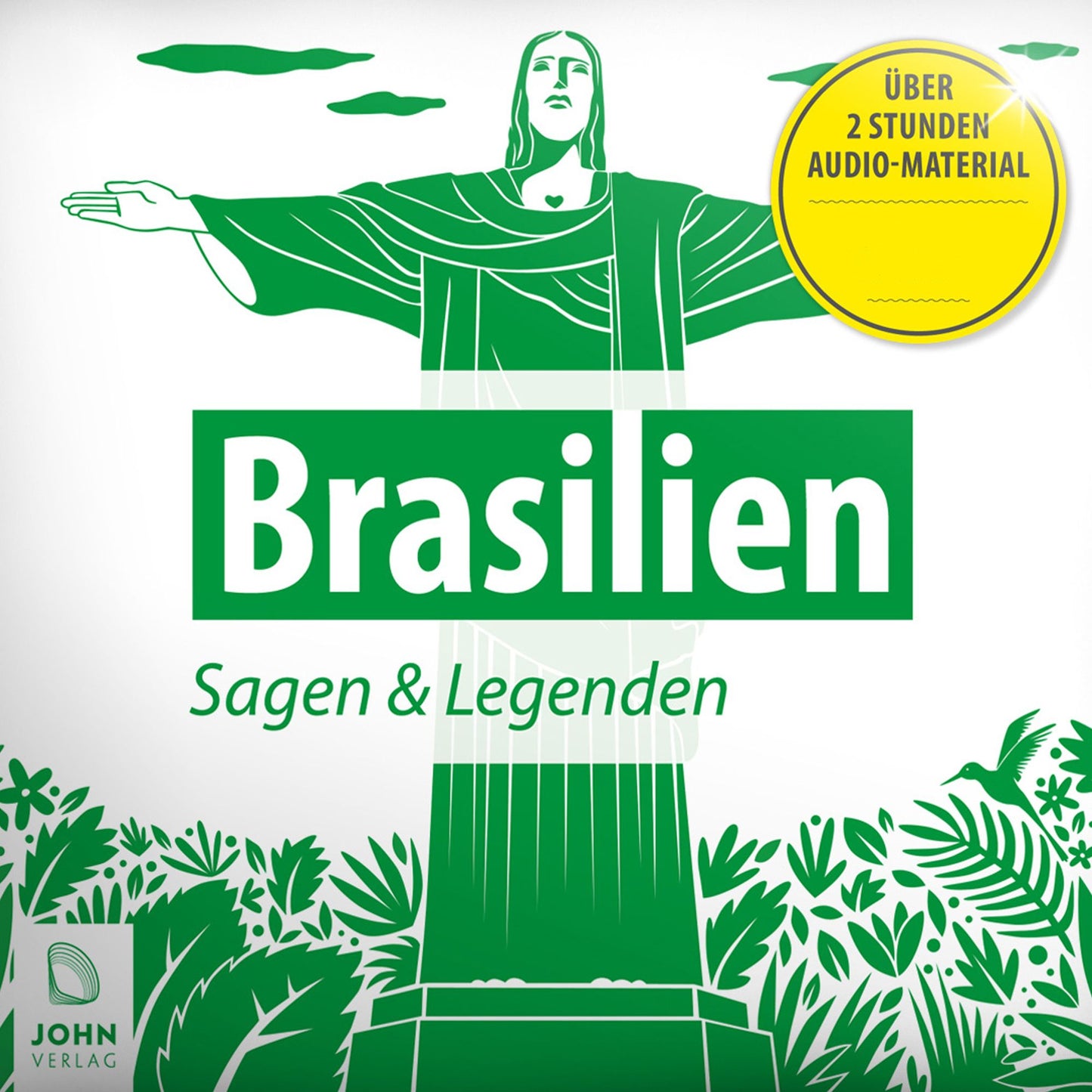 Brasilien: Sagen, Märchen und Mythen: Eine sagenhafte Reise in die Geschichte Brasiliens.