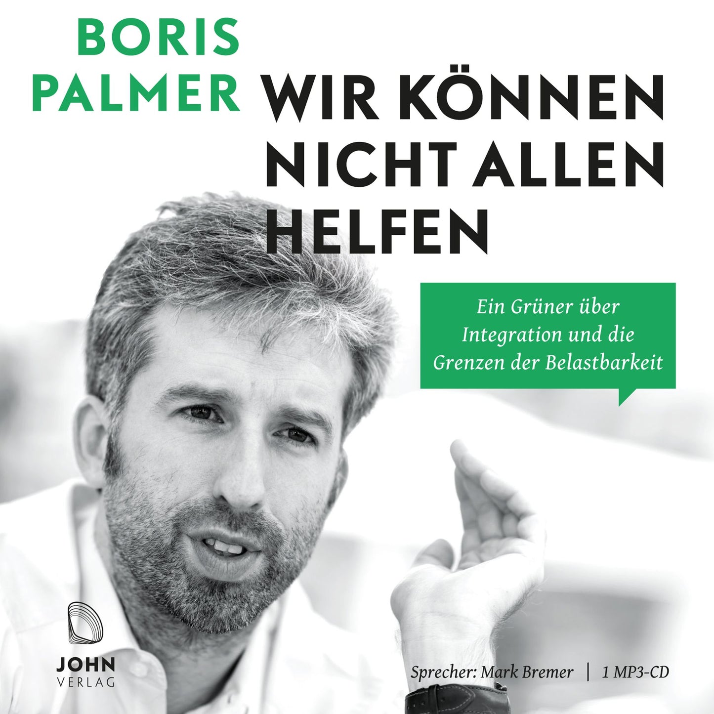 Wir können nicht allen helfen: Ein Grüner über Integration und die Grenzen der Belastbarkeit