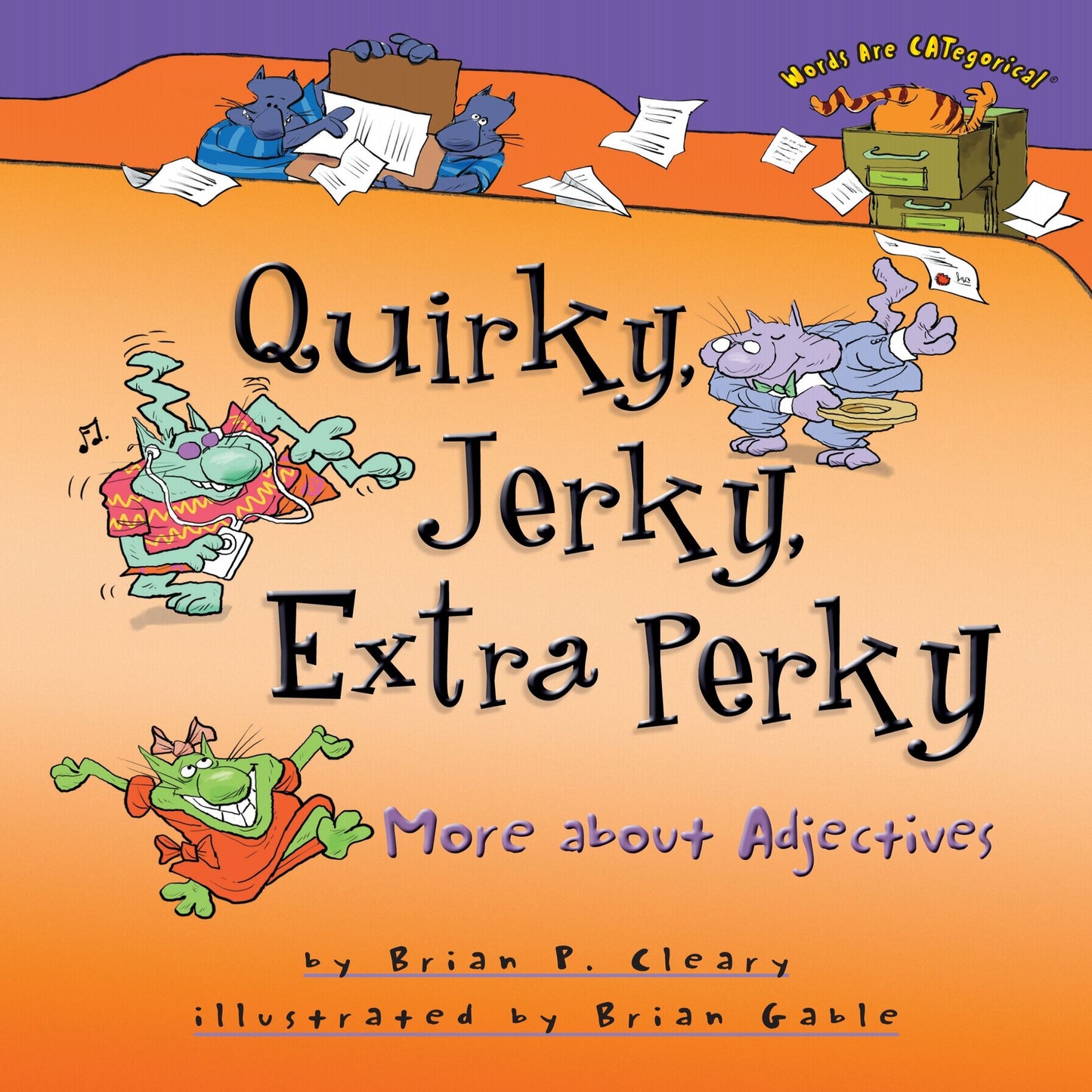 Quirky, Jerky, Extra Perky : More about Adjectives