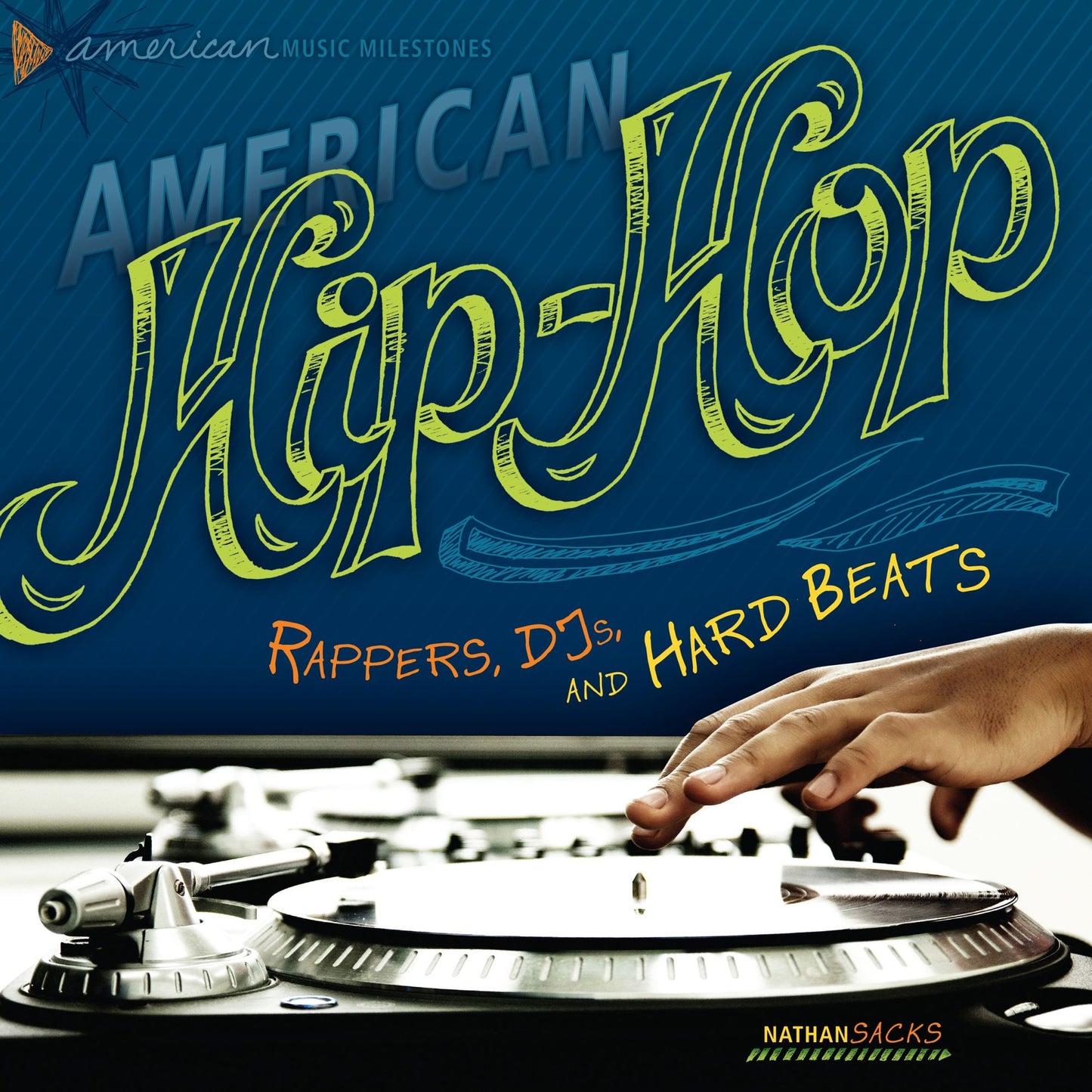 American Hip-Hop: Rappers, DJs, and Hard Beats