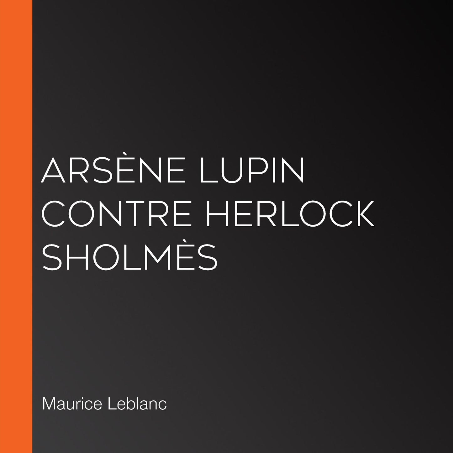ArsÃ¨ne Lupin contre Herlock SholmÃ¨s