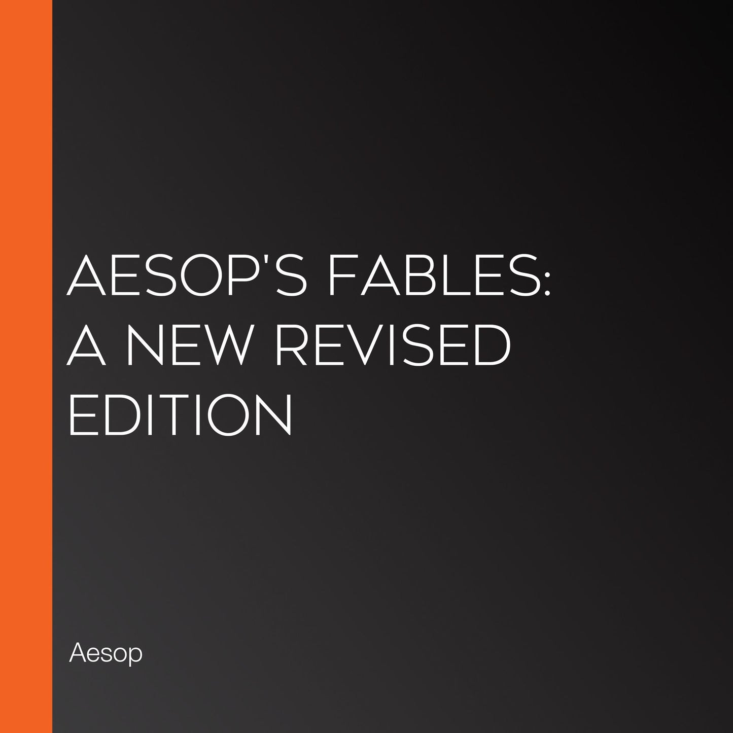 Aesop's Fables: A New Revised Edition
